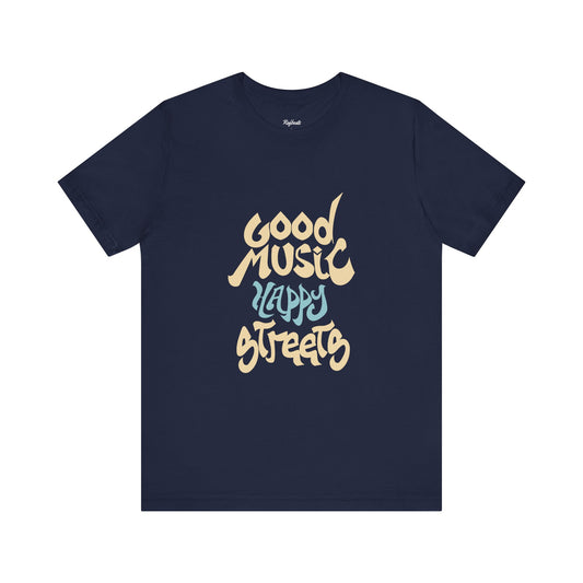 Good Music Happy Streets T-Shirt, Men's tee for Music Lovers